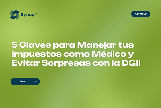 Cinco Claves para Manejar tus Impuestos como Médico y Evitar Sorpresas con la DGII